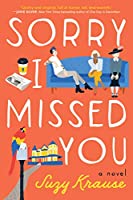 Sorry I Missed You: A Novel